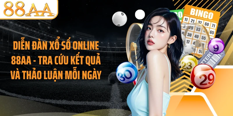 Diễn Đàn Xổ Số Online 88AA - Tra Cứu Kết Quả Và Thảo Luận Mỗi Ngày